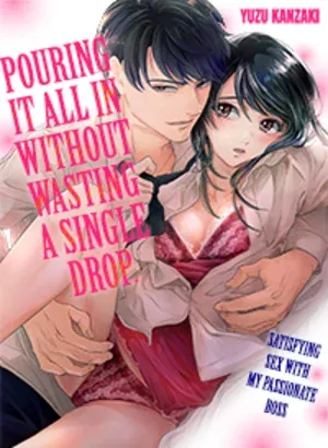 Pouring It All in without Wasting a Single Drop - Chapter 3
